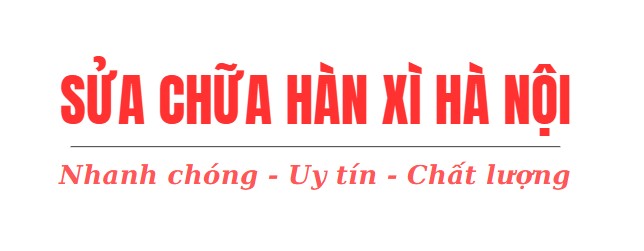 Sửa chữa hàn xì Hà Nội